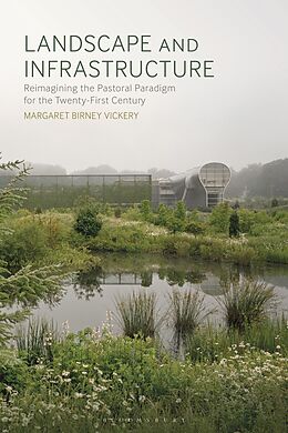 E-Book (epub) Landscape and Infrastructure von Margaret Birney Vickery