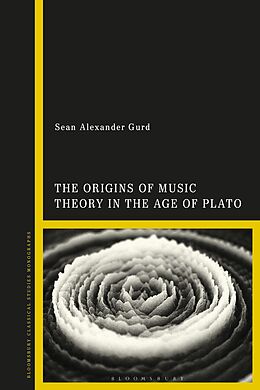 E-Book (pdf) The Origins of Music Theory in the Age of Plato von Sean Alexander Gurd