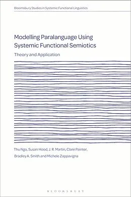 E-Book (epub) Modelling Paralanguage Using Systemic Functional Semiotics von Thu Ngo, Susan Hood, J. R. Martin