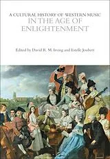 Fester Einband A Cultural History of Western Music in the Age of Enlightenment von David R M; Joubert, Estelle Irving
