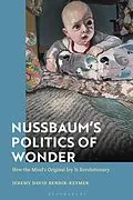 E-Book (epub) Nussbaum's Politics of Wonder von Jeremy Bendik-Keymer