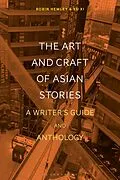 E-Book (pdf) The Art and Craft of Asian Stories von Robin Hemley, Xu Xi