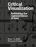 E-Book (epub) Critical Visualization von Peter A. Hall, Patricio Dávila