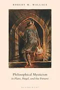 E-Book (pdf) Philosophical Mysticism in Plato, Hegel, and the Present von Robert M. Wallace