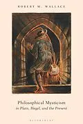 E-Book (epub) Philosophical Mysticism in Plato, Hegel, and the Present von Robert M. Wallace