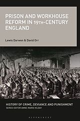 Livre Relié Prison and Workhouse Reform in 19th-Century England de Dr. Lewis (Roehampton University, UK) Darwen, Mr. David (University of Central Lancashire, UK) Orr