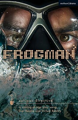 Kartonierter Einband Frogman: a coming-of-age play using live theatre and Virtual Reality von curious directive