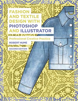 eBook (pdf) Fashion and Textile Design with Photoshop and Illustrator de Robert Hume