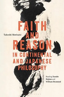 E-Book (epub) Faith and Reason in Continental and Japanese Philosophy von Takeshi Morisato