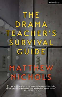 E-Book (epub) The Drama Teacher's Survival Guide von Matthew Nichols