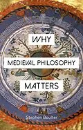 E-Book (epub) Why Medieval Philosophy Matters von Stephen Boulter