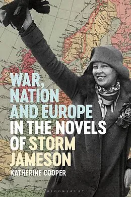 E-Book (pdf) War, Nation and Europe in the Novels of Storm Jameson von Katherine Cooper
