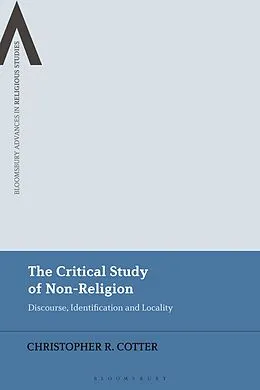 E-Book (epub) The Critical Study of Non-Religion von Christopher R. Cotter