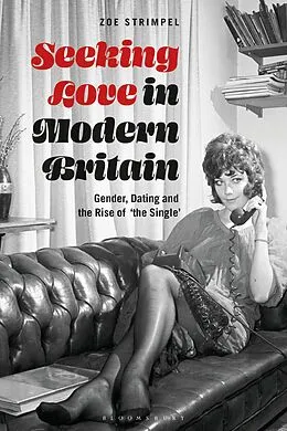 E-Book (pdf) Seeking Love in Modern Britain von Zoe Strimpel