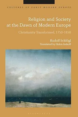 E-Book (epub) Religion and Society at the Dawn of Modern Europe von Rudolf Schlögl