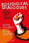 E-Book (pdf) Postdigital Dialogues on Critical Pedagogy, Liberation Theology and Information Technology von Peter Mclaren, Petar Jandric
