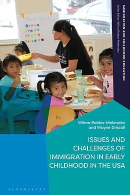E-Book (epub) Issues and Challenges of Immigration in Early Childhood in the USA von Wilma Robles-Melendez, Wayne Driscoll