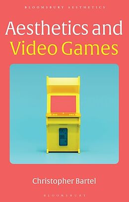 Couverture cartonnée Aesthetics and Video Games de Christopher Bartel