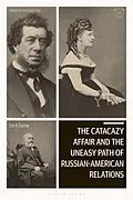 E-Book (pdf) The Catacazy Affair and the Uneasy Path of Russian-American Relations von Lee A. Farrow