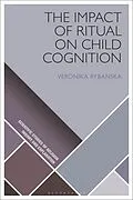E-Book (pdf) The Impact of Ritual on Child Cognition von Veronika Rybanska