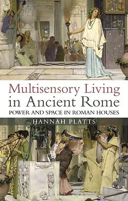 E-Book (epub) Multisensory Living in Ancient Rome von Hannah Platts