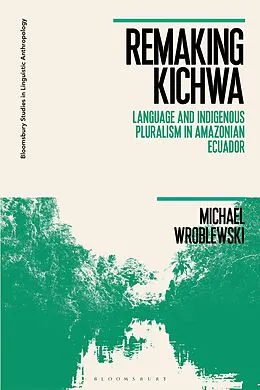 E-Book (pdf) Remaking Kichwa von Michael Wroblewski
