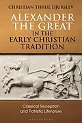 E-Book (epub) Alexander the Great in the Early Christian Tradition von Christian Thrue Djurslev