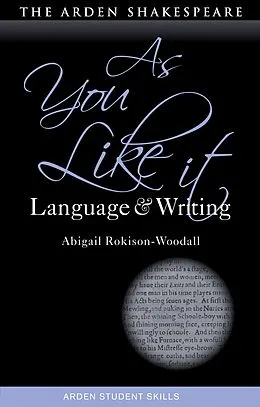 E-Book (pdf) As You Like It: Language and Writing von Abigail Rokison-Woodall