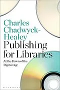 E-Book (epub) Publishing for Libraries von Charles Chadwyck-Healey
