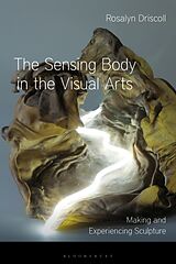 Fester Einband The Sensing Body in the Visual Arts von Rosalyn Driscoll