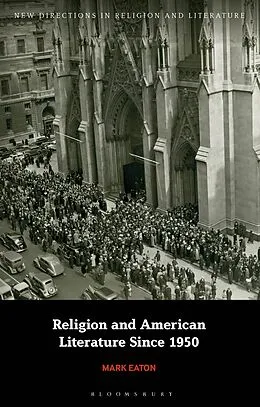 E-Book (pdf) Religion and American Literature Since 1950 von Mark Eaton