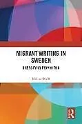 Fester Einband Migrant Writing in Sweden von Wulff Helena