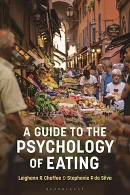 E-Book (epub) A Guide to the Psychology of Eating von Leighann R. Chaffee, Stephanie P. Da Silva