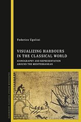Fester Einband Visualizing Harbours in the Classical World von Federico Ugolini