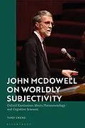 E-Book (pdf) John McDowell on Worldly Subjectivity von Tony Cheng