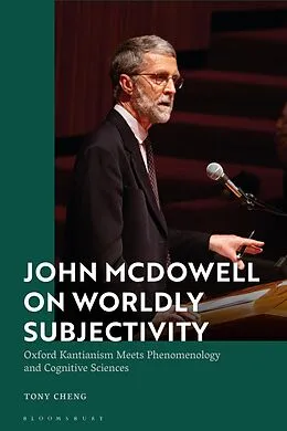 E-Book (pdf) John McDowell on Worldly Subjectivity von Tony Cheng