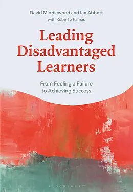 E-Book (epub) Leading Disadvantaged Learners von David Middlewood, Ian Abbott, Roberto Pamas