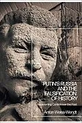 E-Book (pdf) Putin's Russia and the Falsification of History von Anton Weiss-Wendt