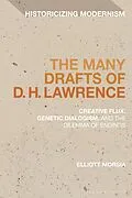 E-Book (epub) The Many Drafts of D. H. Lawrence von Elliott Morsia