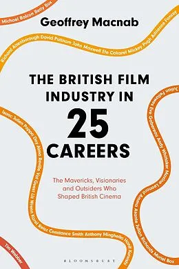 E-Book (epub) The British Film Industry in 25 Careers von Geoffrey Macnab