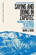 E-Book (epub) Saying and Doing in Zapotec von Mark A. Sicoli