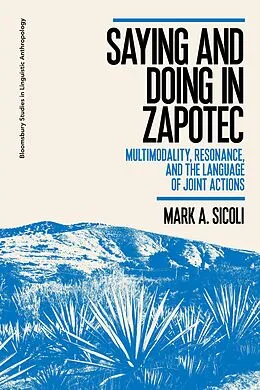 E-Book (epub) Saying and Doing in Zapotec von Mark A. Sicoli