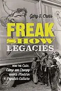 E-Book (pdf) Freak Show Legacies von Gary S. Cross