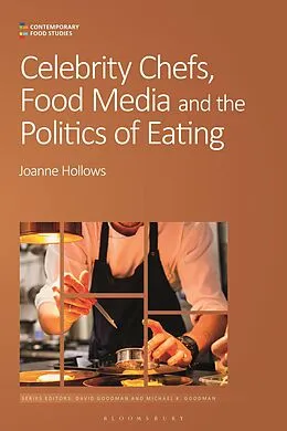 ePUB Celebrity Chefs, Food Media and the Politics of Eating von Joanne Hollows