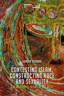 PDF Contesting Islam, Constructing Race and Sexuality von Sunera Thobani