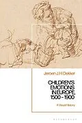 E-Book (pdf) Children's Emotions in Europe, 1500 - 1900 von Jeroen J. H. Dekker