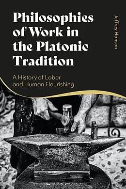 E-Book (epub) Philosophies of Work in the Platonic Tradition von Jeffrey Hanson