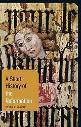 Couverture cartonnée A Short History of the Reformation de Helen L. Parish