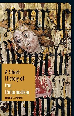 Couverture cartonnée A Short History of the Reformation de Helen L. Parish