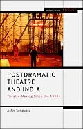 ePUB Postdramatic Theatre and India von Ashis Sengupta